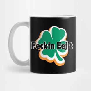 Feckin Eejit Mug